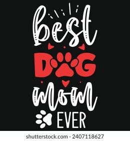 Best dog mom ever typography tshirt design 