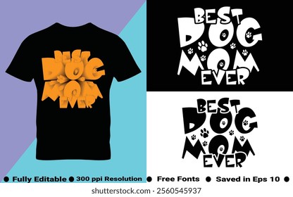 Best dog mom ever typography t-shirt design. Perfect for print items and bags, poster, sticker, template, banner. Vector illustration saved in EPS 10 and fully editable.