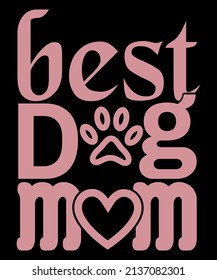 Best Dog Mom Typography Custom T-Shirt Design.