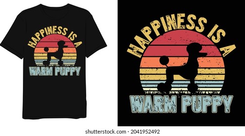 Best Dog Quotes Happiness Is A Warm Puppy Vintage T-shirt Design.