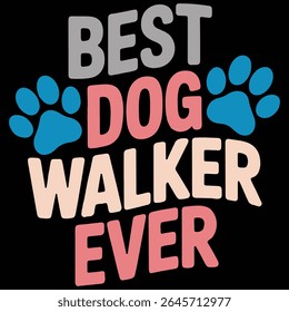 Best dog walking ever 1 graphic design