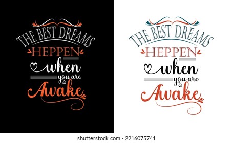 The best dreams happen when you are awake t shirt design vector eps