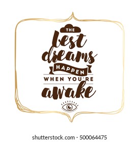 Best Dreams Happen When You Awake Stock Vector (Royalty Free) 500064475 ...