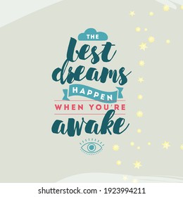 The Best Dreams Happen When You're Awake. Social Media Minimalist Quote Template Vintage Elegant