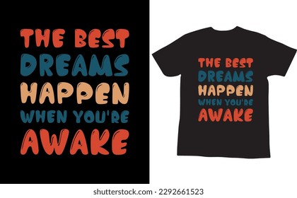 the best dreams happen when you're awake wavy t shirt design