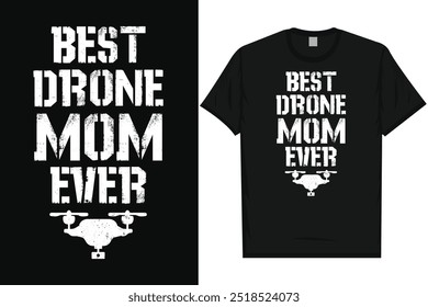 Best drone mom ever typography tshirt design