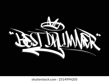 BEST DRUMMER graffiti tag style design