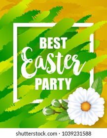 Best Easter party lettering in frame with chamomile and green strokes on brown background. Calligraphic inscription can be used for greeting cards, festive design, postcards, posters.