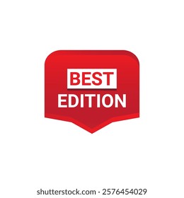 BEST EDITION Label, Sticker, Banner, tag, for advertising, promotion, retail, website, graphic design project, app design or online store. Vector design element.