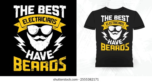 The Best Electrician Have Beards Funny Retro Vintage Beard T-shirt Design