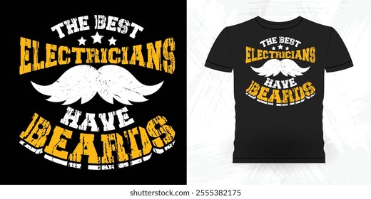 The Best Electrician Have Beards Funny Retro Vintage Beard T-shirt Design