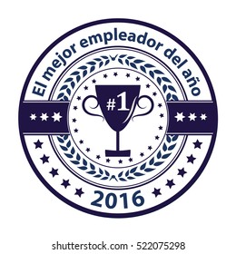 Best employer of the year 2016 - Spanish language (El Mejor empleador del ano 2016) - business printable grunge distinction for companies. Print colors used