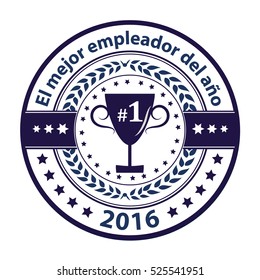 Best Employer of the year 2016 in Spanish language (El mejor empleador del ano) - business award label / stamp. Blue color distinction with champions cup. Print colors used