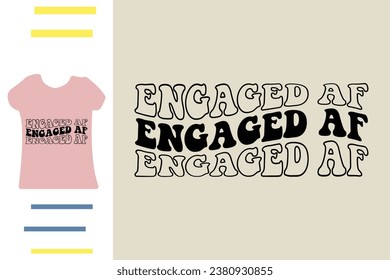 Best engaged t shirt design