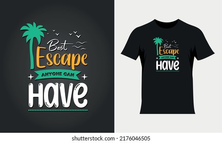 Best escape anyone can have lettering beach quote, Summer beach t-shirt design, beach motivational quote for t-shirt design, typography colorful t-shirt design