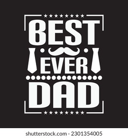 Best ever dad - fathers day typographic quotes design vector. svg