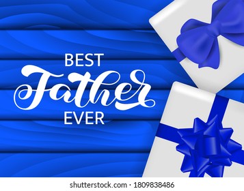 Best Father ever brush lettering. Vector stock illustration for banner