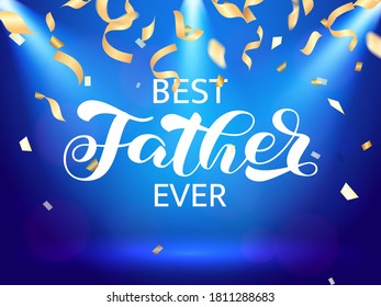 Best Father ever brush lettering. Vector stock illustration for banner