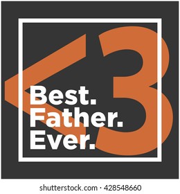 Best. Father. Ever. (Father's Day Heart Vector Design Template)