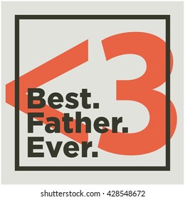 Best. Father. Ever. (Father's Day Heart Vector Design Template)