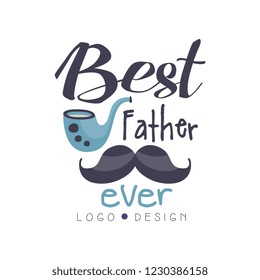 Best Father ever logo design, creative label for banner, poster, greeting card, shirt, hand drawn vector Illustration