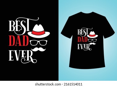 Best Father Ever" typography vector father's quote t-shirt design.
Happy fathers day