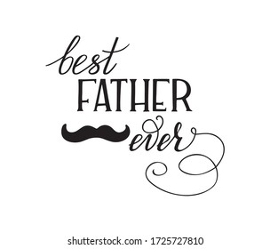 Best Father Ever Vector Design Card Print. T-shirt, mug, sticker design