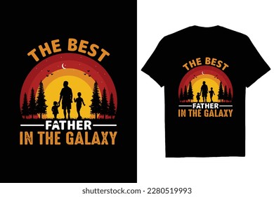 The Best Father In The Galaxy Father's Day Retro T Shirt Design 