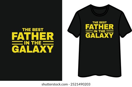 El Mejor Padre De La Galaxia. Diseño de camiseta del día del padre