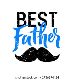 Best father. Happy father’s day vector lettering background. Happy Fathers Day calligraphy. Dad my king illustration
