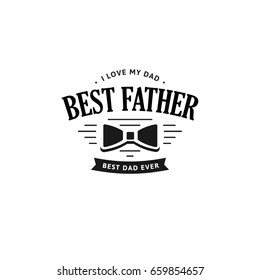 Best father. Happy Father's Day Design. Black color vintage style Father logo on light grunge background. Vector illustration