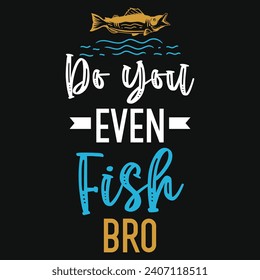 Best fishing or fisherman typography or graphics tshirt design 
