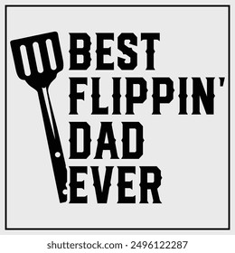 Best Flippin' Dad Ever Funny T-shirt Design, fathers day grill, stepdad fathers day, funny dad