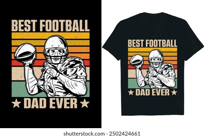 BEST FOOTBALL DAD EVER . America Football  t- Shirt design.