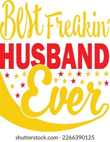 best fracking  husband ever  good