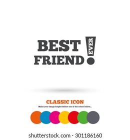 Best friend ever sign icon. Award symbol. Exclamation mark. Classic flat icon. Colored circles. Vector