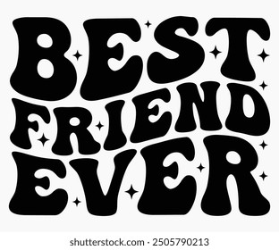 Best Friend Ever Svg,Friendship Day Svg,Friendship Day T-shirt,Friends Svg,Family Friends Svg,Besties Svg,Cut File,Calligraphy t-shirt Design,Silhouette