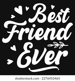 Best friend ever typography tshirt design 