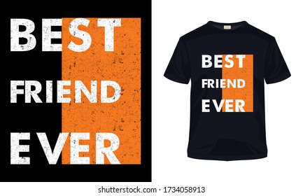 "Best friend ever" typography vector art. Can be used for t-shirt print, mug print, pillows, fashion print design, kids wear, baby shower, greeting and postcard.