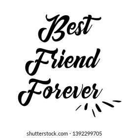 Best friend forever card. Lettering motivation poster. Ink illustration. Modern brush calligraphy. Isolated on white background. - Vector