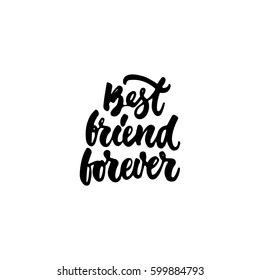Best friend forever - hand drawn lettering phrase isolated on the white background. Fun brush ink inscription for photo overlays, greeting card or t-shirt print, poster design