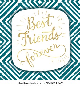 Best Friend Forever, hand lettering phrase. Vector illustration.  Retro greeting card for friendship day 