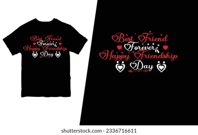 Best Friend Forever. Happy Friendship Day T-shirt. T-Shirt design, Vector Graphic, Typographic Poster Design.