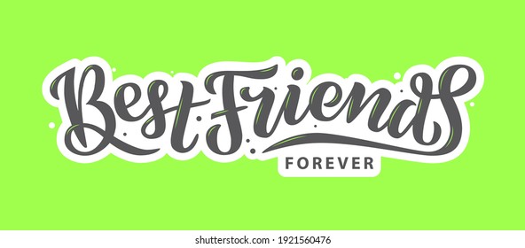 Best friend forever phrase. Hand drawn friendship slogan. Modern brush calligraphy, lettering. Isolated vector illustration. Happy friendship day poster, greeting card, print for t shirt