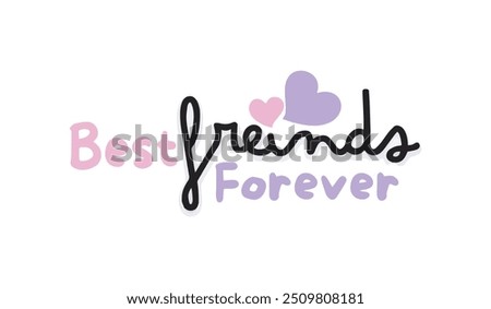 Best Friend Forever vector or T-Shirt design, Typographic Poster Design, best freinds quote