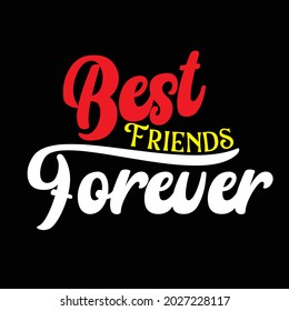 best friend forever Vector typography on a black background, can be used for screen printing t-shirts, hats, sweaters, etc