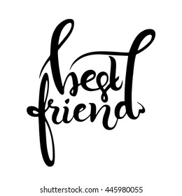 Best friend hand drawn lettering isolated on white background. Friendship concept. Greeting card, t-shirt print, banner, invitation template, poster or clothing design.