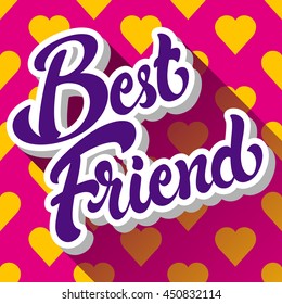 Best Friend hand drawn vector lettering designo on background of pattern with hearts. Perfect for advertising, poster or greeting card. Happy Friendship Day