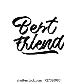 Best friend. Ink hand lettering. Modern brush calligraphy. Handwritten phrase. Inspiration graphic design typography element. Cute simple vector sign.