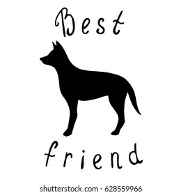 Best friend. The phrase about friendship. Hand lettered phrase with a silhouette of the dog. Typographic design.